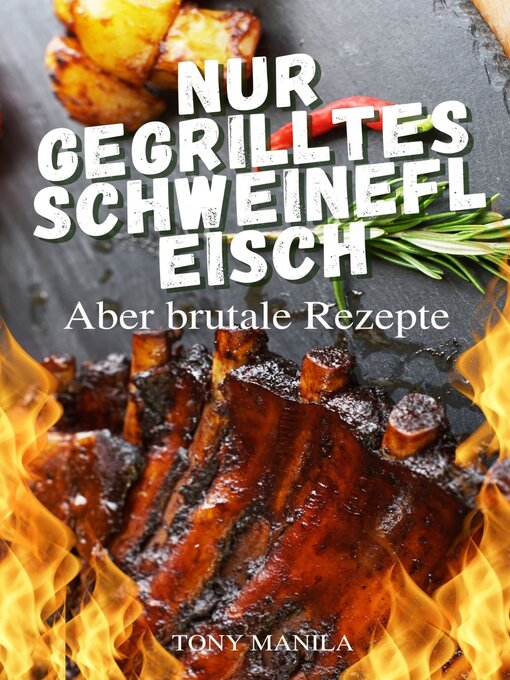 Title details for Nur gegrilltes Schweinefleisch by TONY MANILA - Available